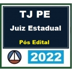 TJ PE - Juiz Substituto - Pós Edital (CERS 2022.2) Magistratura do Tribunal de Justiça do Estado de Pernambuco